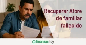 Cómo Recuperar Afore familiar fallecido
