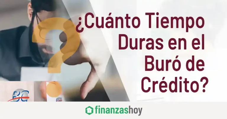 ¿Cuánto Tiempo Duras en el Buró de Crédito?