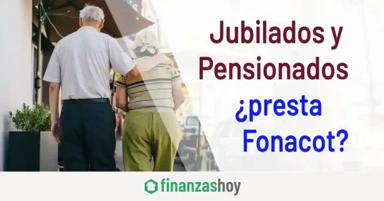 Jubilados y Pensionados ¿presta Fonacot?
