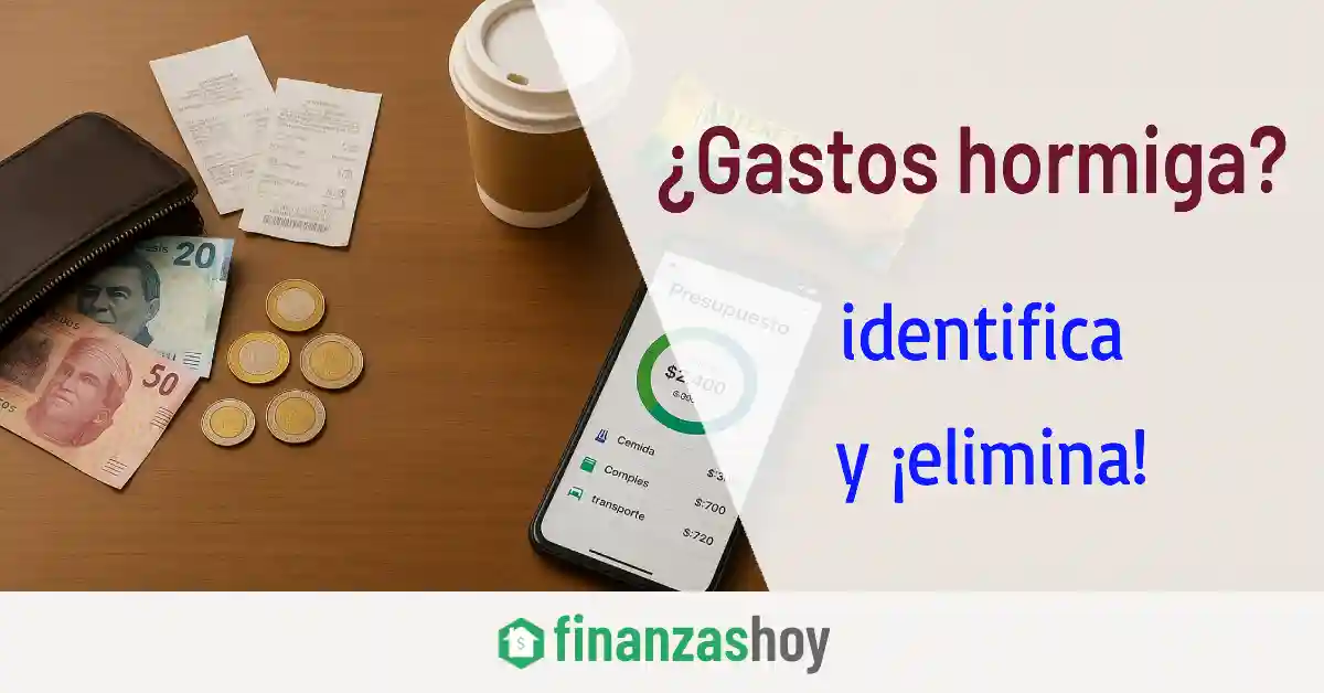 ¿Gastos hormiga? ¡Identifícalos!