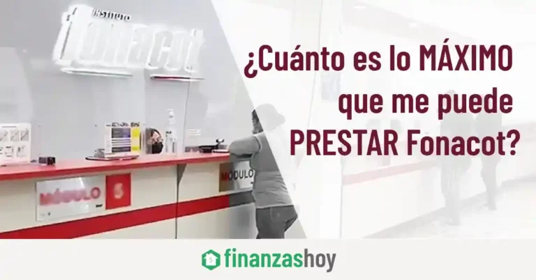 ¿Cuánto es lo máximo que me puede prestar Fonacot?