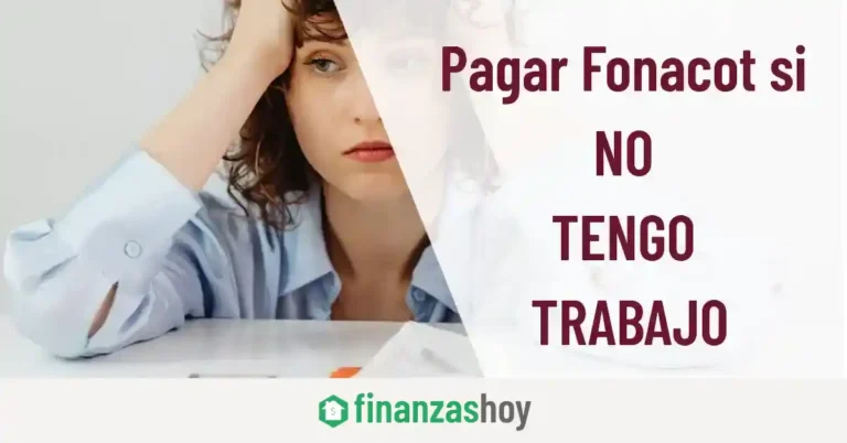 pagar Fonacot si Ya no tengo Trabajo