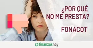 ¿Por qué Fonacot NO me presta?