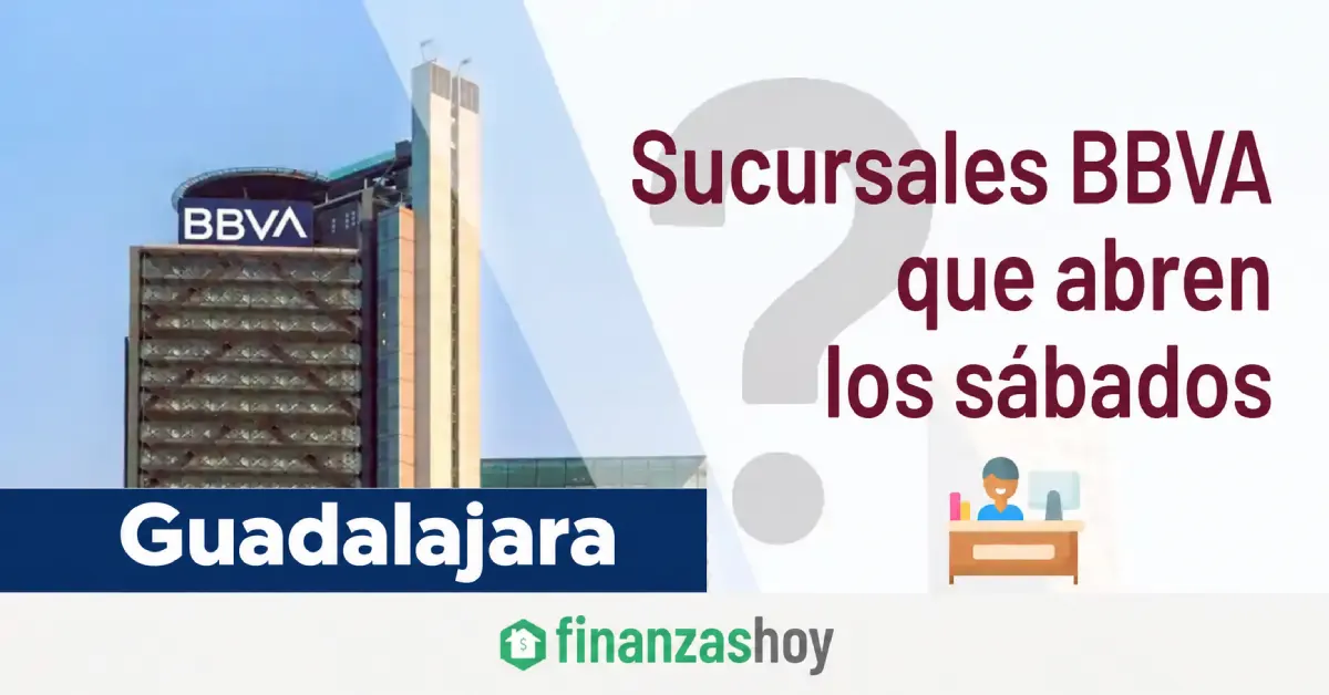 Sucursales BBVA que abren los sábados en Guadalajara